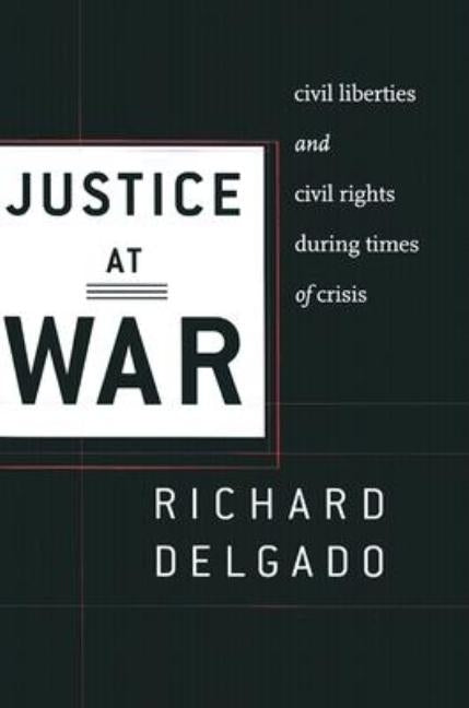 Justice at War by Delgado, Richard