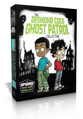 The Desmond Cole Ghost Patrol Collection: The Haunted House Next Door; Ghosts Don't Ride Bikes, Do They?; Surf's Up, Creepy Stuff!; Night of the Zombi by Miedoso, Andres