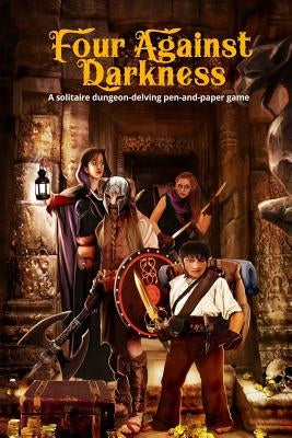 Four Against Darkness: A solitaire dungeon-delving pen-and-paper game by Sfiligoi, Andrea