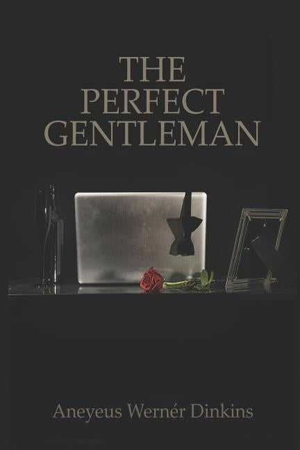 The Perfect Gentleman by Dinkins, Aneyeus Werner