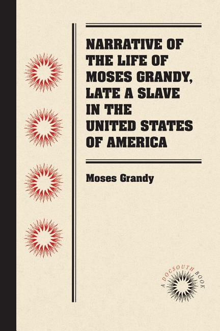 Narrative of the Life of Moses Grandy, Late a Slave in the United States of America by Grandy, Moses