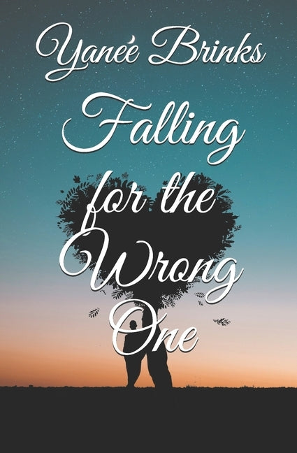 Falling for the Wrong One by Brinks, Yanee