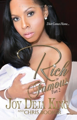 Rich Or Famous Part 2...Dior Comes Home by King, Joy Deja
