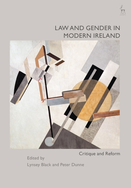 Law and Gender in Modern Ireland: Critique and Reform by Black, Lynsey