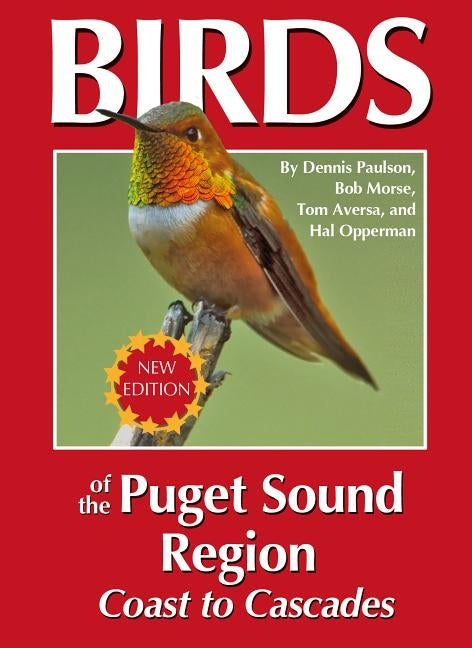 Birds of the Puget Sound Region - Coast to Cascades by Paulson, Dennis R.