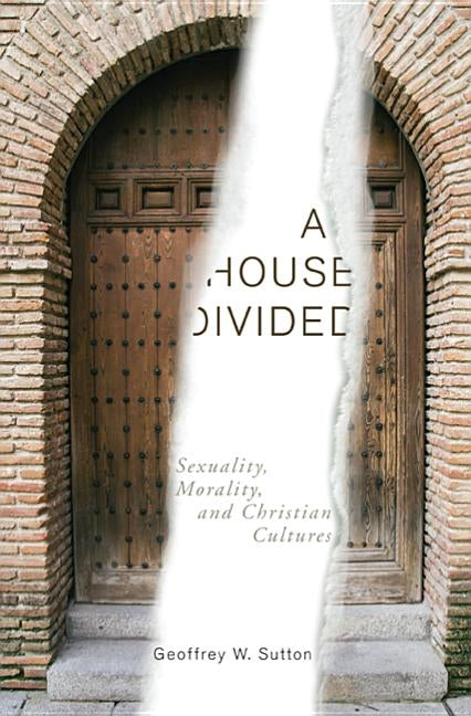 A House Divided by Sutton, Geoffrey W.