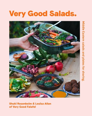 Very Good Salads: Middle-Eastern Salads and Plates for Sharing by Allan, Louisa