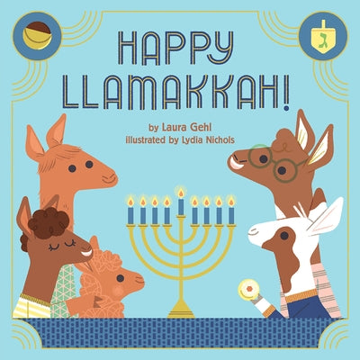 Happy Llamakkah!: A Hanukkah Story by Gehl, Laura