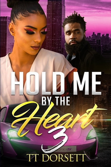 Hold Me By The Heart 3 by Dorsett, Tt