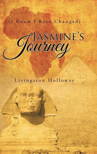 Jasmine's Journey: (I Know I Been Changed) by Holloway, Livingston