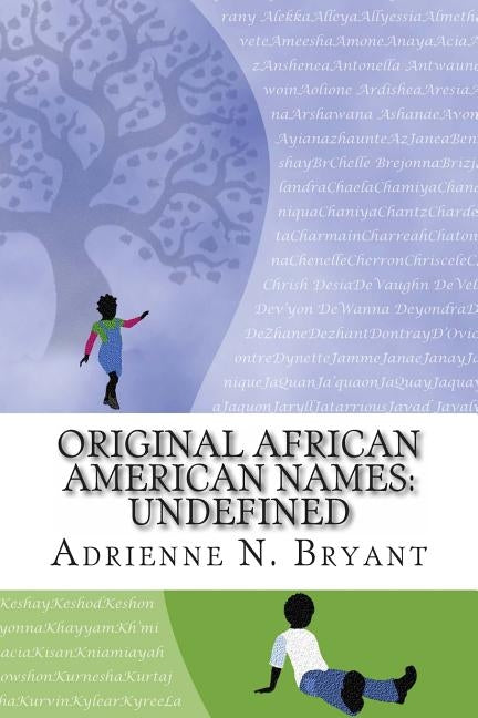 Original African American Names: Undefined by Bryant, Adrienne N.