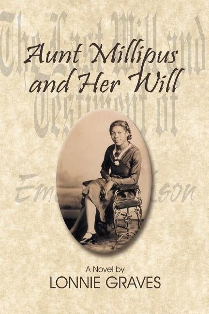 Aunt Millipus and Her Will by Graves, Lonnie