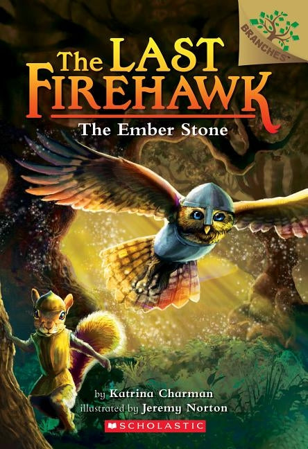 The Ember Stone: Branches Book (Last Firehawk #1), Volume 1 by Charman, Katrina