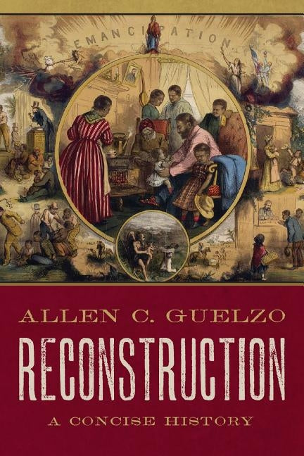 Reconstruction: A Concise History by Guelzo, Allen C.