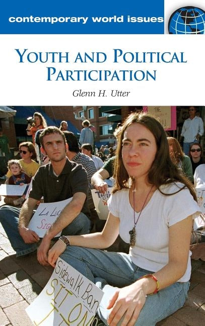 Youth and Political Participation: A Reference Handbook by Utter, Glenn