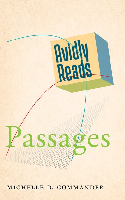 Avidly Reads Passages by Commander, Michelle D.