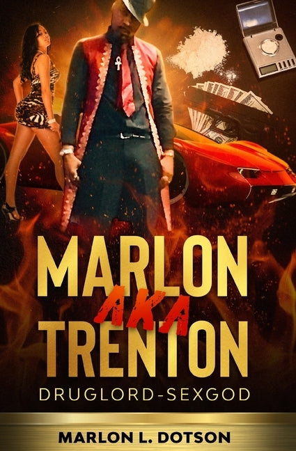 Marlon Aka Trenton: DrugLord-SexGod by Dotson, Marlon