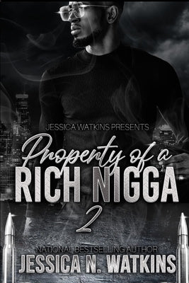 Property of a Rich Nigga 2 by Watkins, Jessica N.