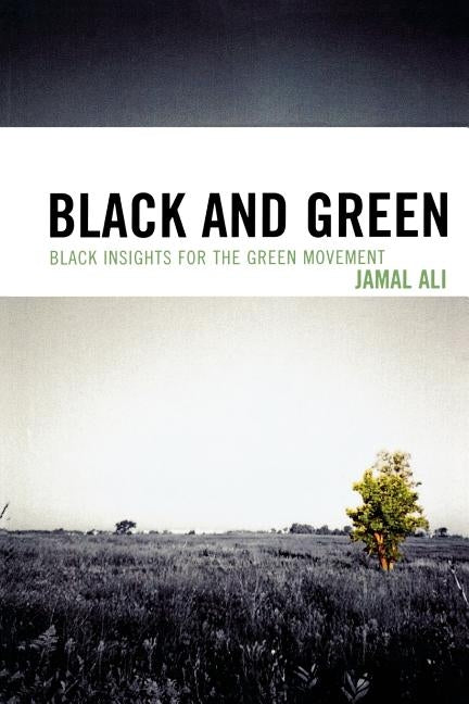 Black and Green: Black Insights for the Green Movement by Ali, Jamal