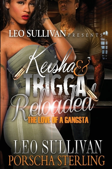 Keisha & Trigga Reloaded: The Love of a Gangsta by Sullivan, Leo