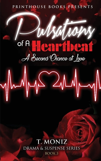 Pulsations of a Heartbeat: A second chance at love (Book 3) by Moniz, T.