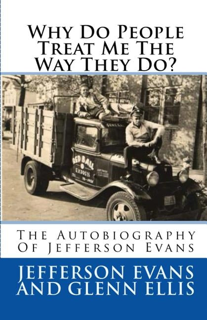 Why Do People Treat Me The Way They Do?: The Autobiography Of Jefferson Evans by Evans, Jefferson