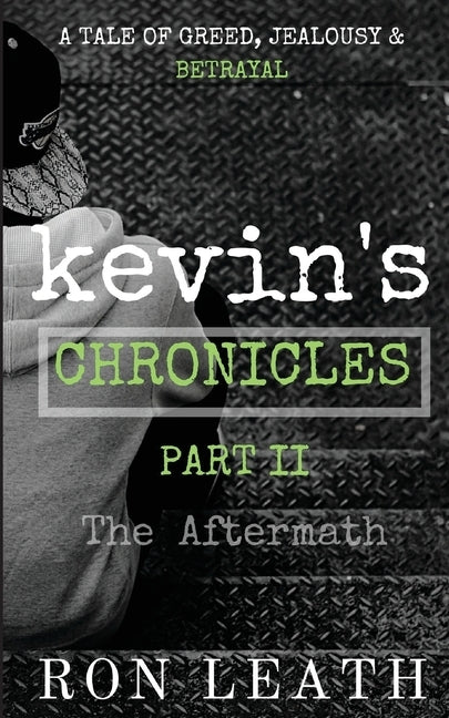 Kevin's Chronicles Part II: The Aftermath by Leath, Ron