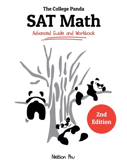 The College Panda's SAT Math: Advanced Guide and Workbook by Phu, Nielson