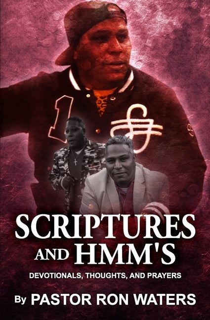 Scriptures and Hmm's: Devotionals, Thoughts, and Prayers by Waters, Ron