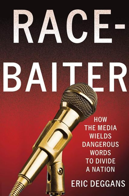 Race-Baiter by Deggans, Eric