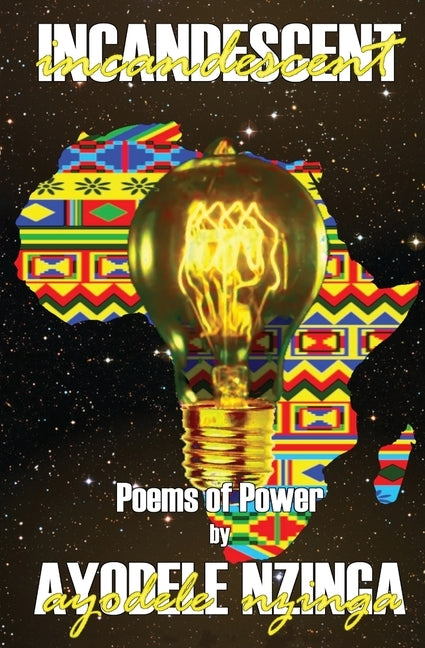 Incandescent: Poems of Power by Nzinga, Ayodele