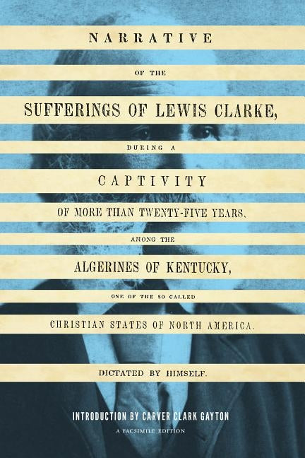 Narrative of the Sufferings of Lewis Clarke by Clarke, Lewis
