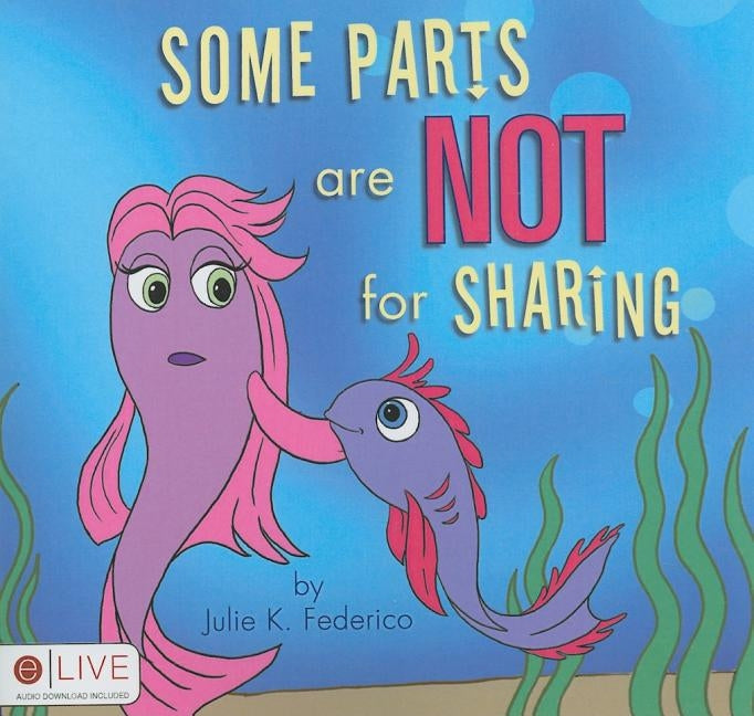 Some Parts Are Not for Sharing by Federico, Julie K.