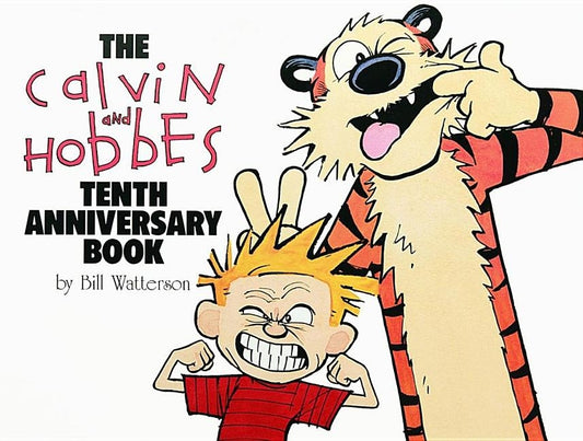 The Calvin and Hobbes Tenth Anniversary Book by Watterson, Bill