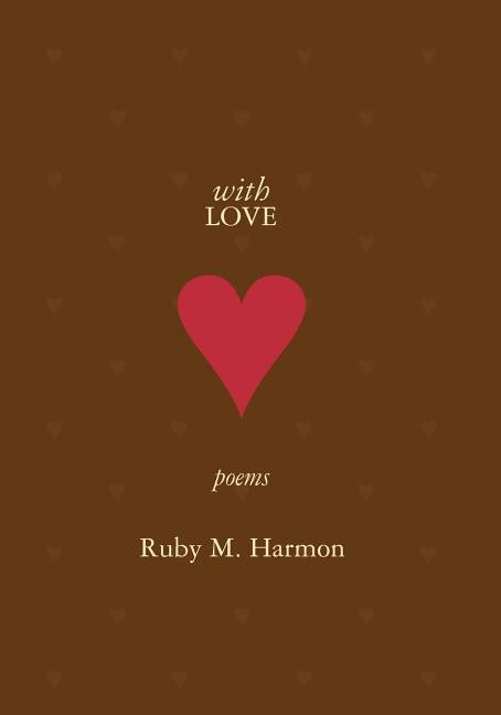 With Love by Harmon, Ruby M.