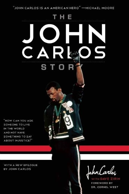 The John Carlos Story: The Sports Moment That Changed the World by Zirin, Dave