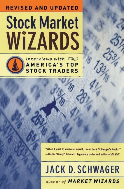 Stock Market Wizards: Interviews with America's Top Stock Traders by Schwager, Jack D.