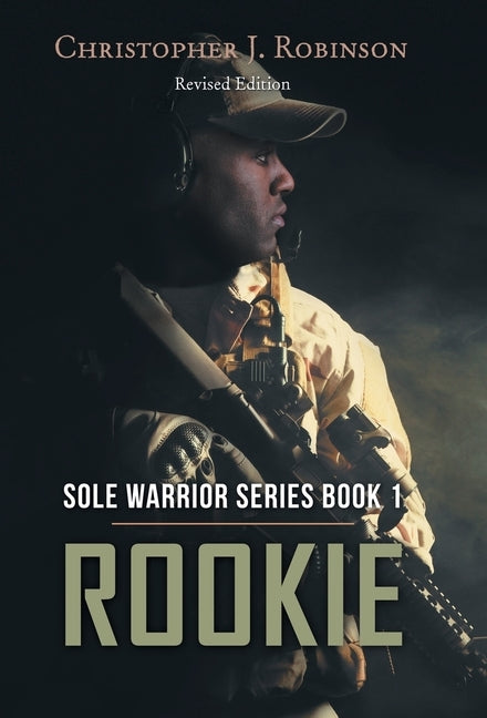 Rookie: Sole Warrior Series Book 1 by Robinson, Christopher J.
