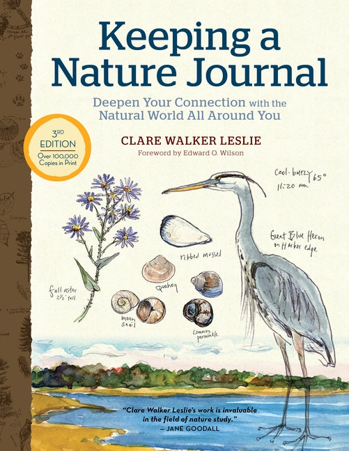 Keeping a Nature Journal, 3rd Edition: Deepen Your Connection with the Natural World All Around You by Leslie, Clare Walker