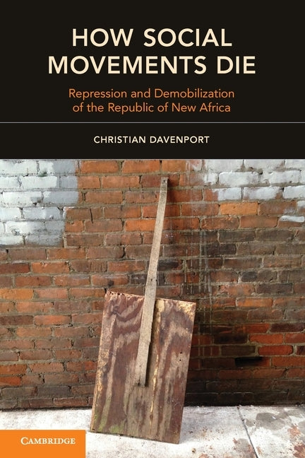 How Social Movements Die by Davenport, Christian