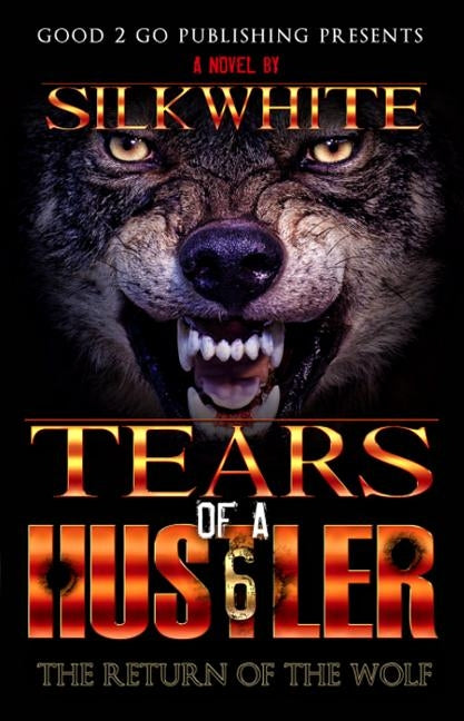 Tears of a Hustler 6 by White, Silk