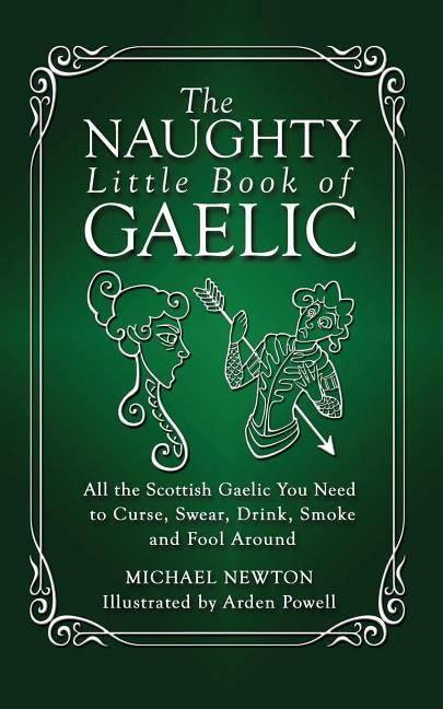 The Naughty Little Book of Gaelic by Newton, Michael