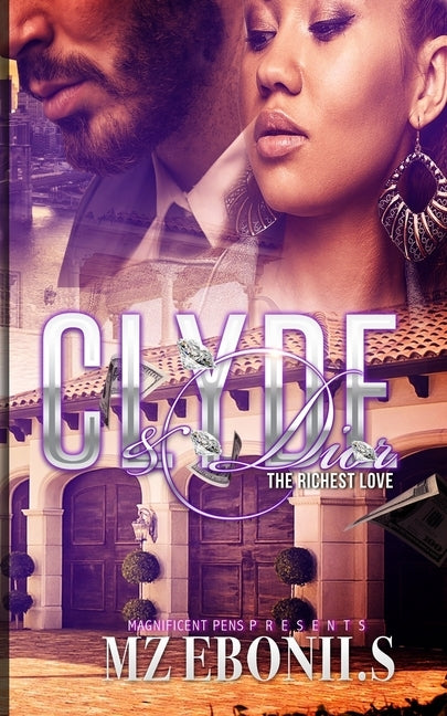 Clyde & Dior: The Richest Love by S, Mz Ebonii