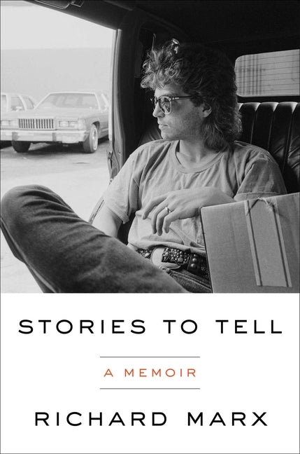 Stories to Tell: A Memoir by Marx, Richard