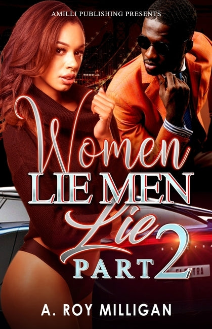 Women Lie Men Lie part 2: When The Numbers Just Dont Add Up by Milligan, A. Roy, Jr.
