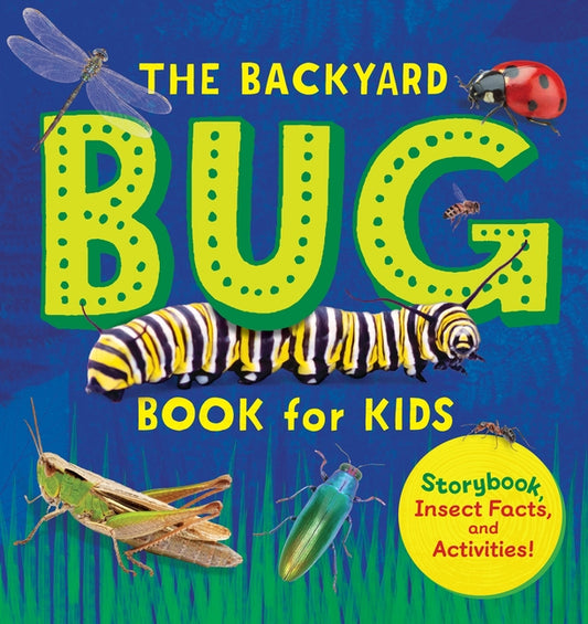The Backyard Bug Book for Kids: Storybook, Insect Facts, and Activities by Davidson, Lauren