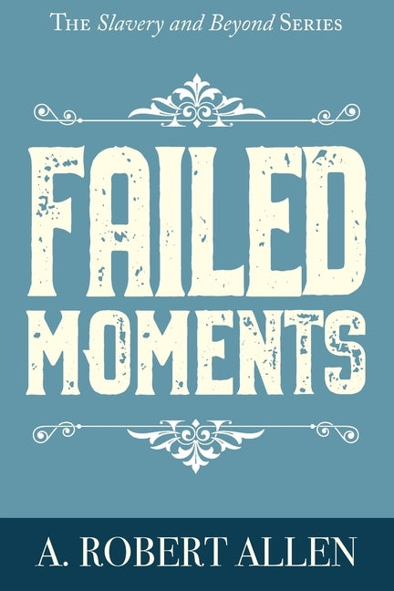 Failed Moments by Allen, A. Robert