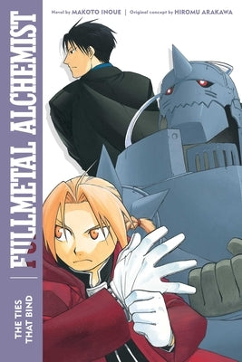 Fullmetal Alchemist: The Ties That Bind: Second Edition by Inoue, Makoto