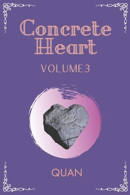 Concrete Heart: Volume 3 by Quan