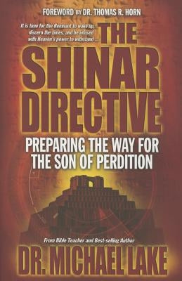 The Shinar Directive: Preparing the Way for the Son of Perdition's Return by Lake, Michael